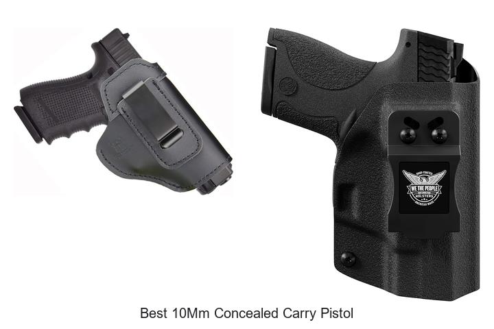 Top 12 Best 10mm Concealed Carry Pistol You Can’t Miss!