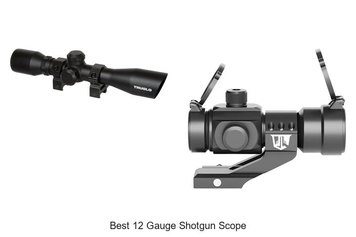 Top 12 Best 12 Gauge Shotgun Scope You Can’t Miss!