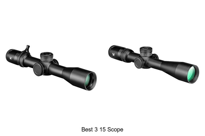Top 12 Best 3 15 Scope Picks That Will Blow Your Mind