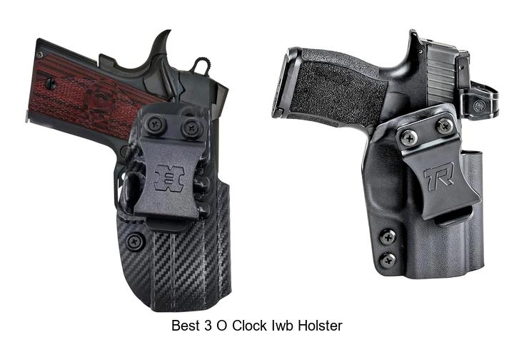 Top 12 Best 3 O Clock IWB Holster You Can’t Miss!