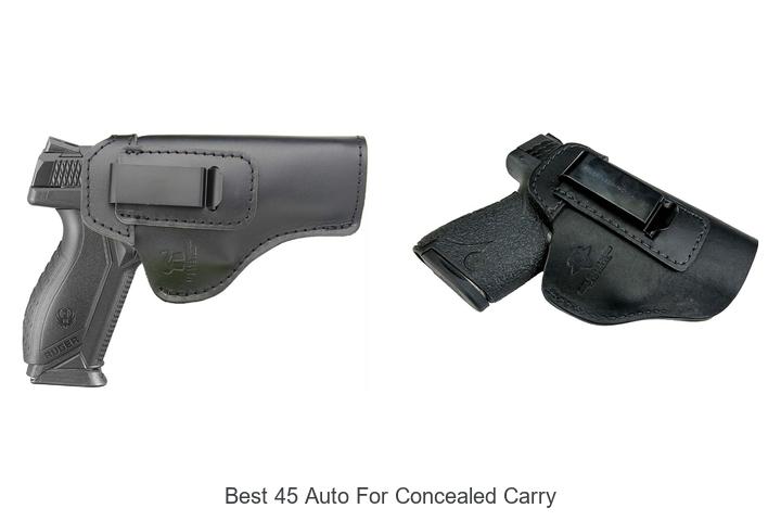 Top 12 Best 45 Auto For Concealed Carry You Must See Now