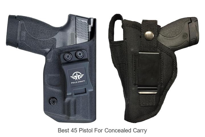best 45 pistol for concealed carry