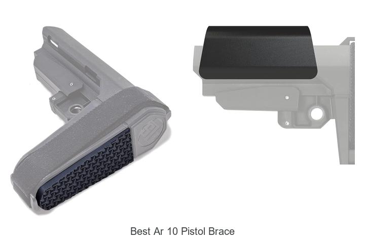 best ar 10 pistol brace