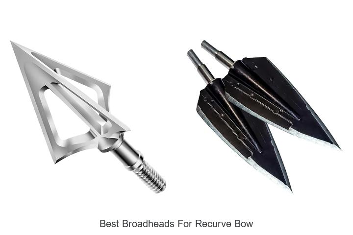 best broadheads for recurve bow