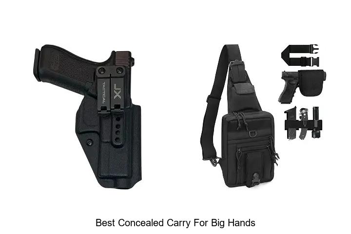 Top 12 Best Concealed Carry for Big Hands You Need Now