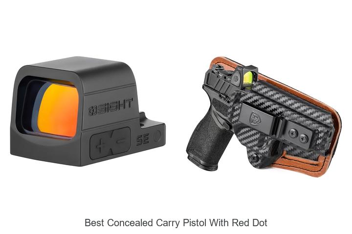 Top 12 Best Concealed Carry Pistol With Red Dot Revealed!