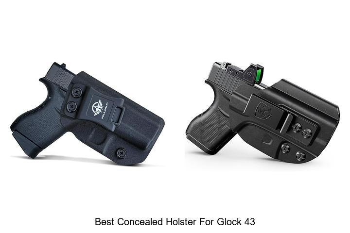 Top 12 Best Concealed Holster for Glock 43 You Need Now