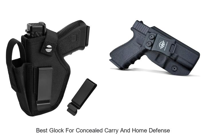 best glock for concealed carry and home defense