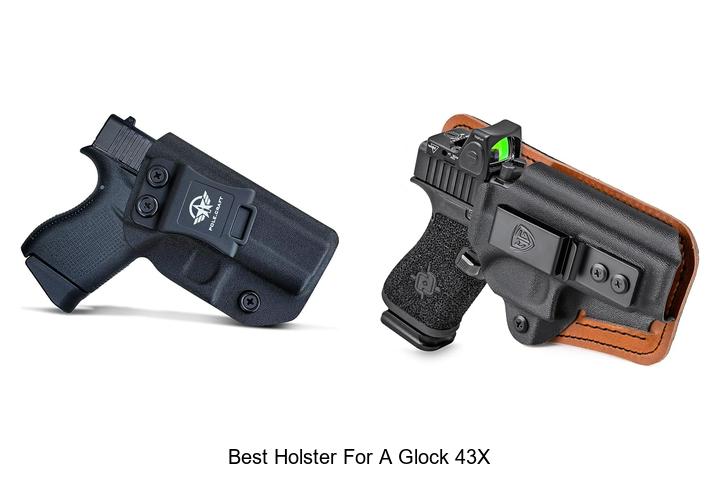 Top 12 Best Holster For A Glock 43x You Can’t Miss!