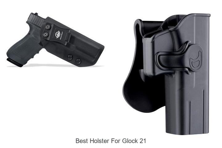 best holster for glock 21