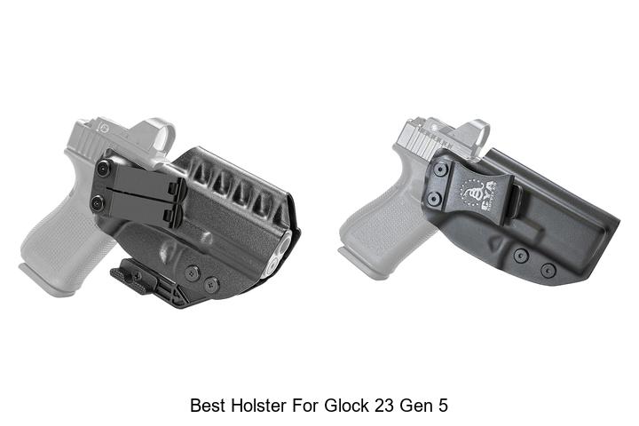 Top 12 Best Holster For Glock 23 Gen 5 You Can’t Miss