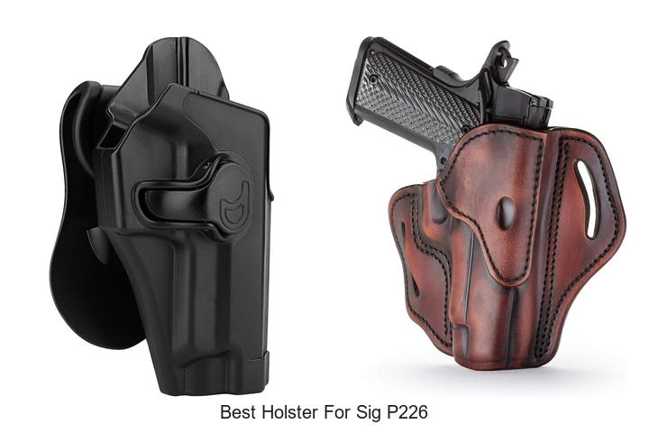 Top 12 Best Holster For Sig P226 You Can’t Miss Today