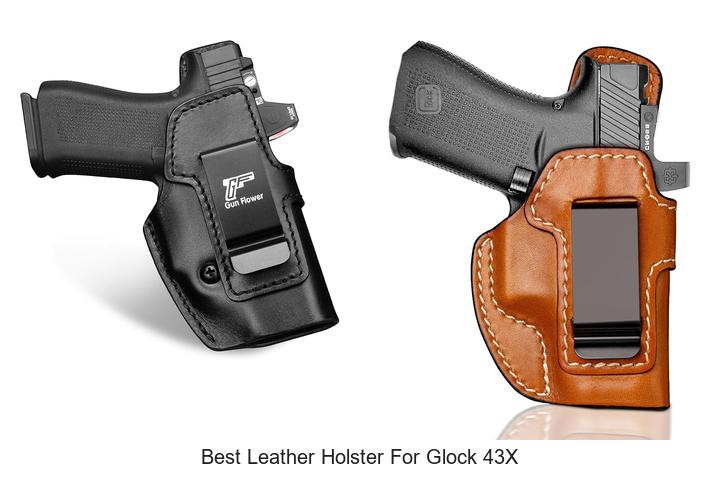 Top 12 Best Leather Holster for Glock 43X You Need Now