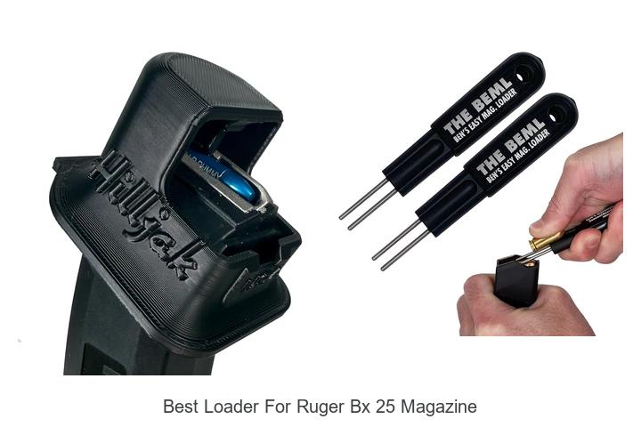 best loader for ruger bx 25 magazine