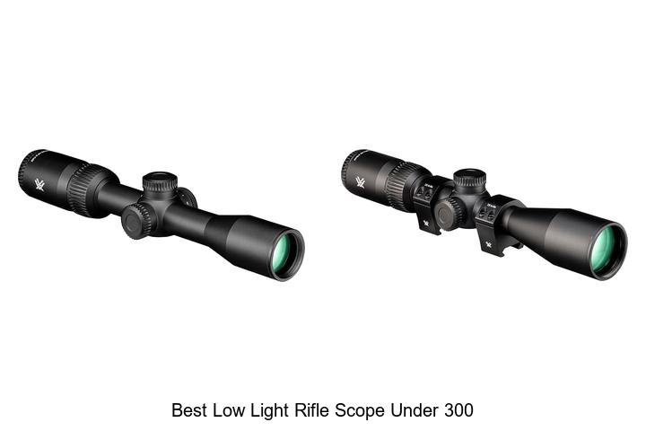 best low light rifle scope under 300