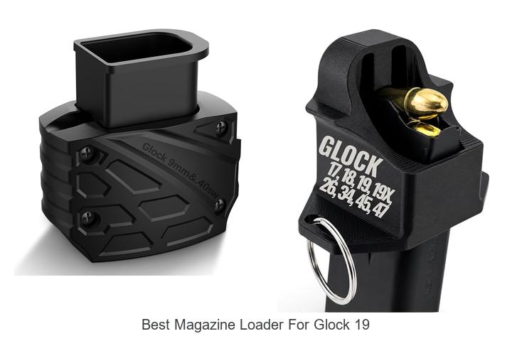 best magazine loader for glock 19