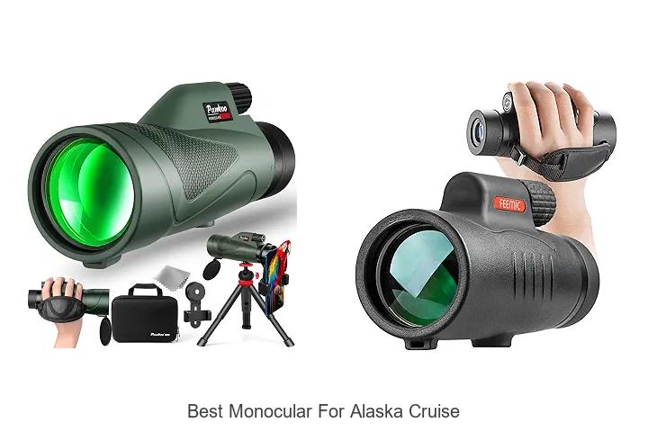 best monocular for alaska cruise