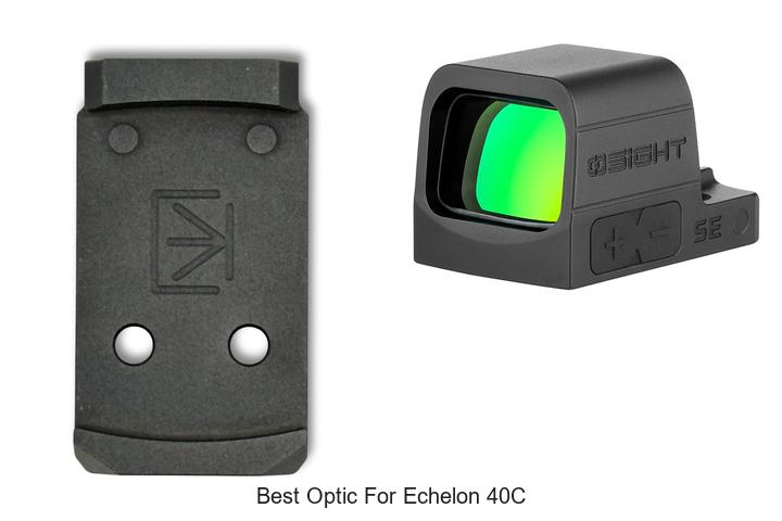 best optic for echelon 40c