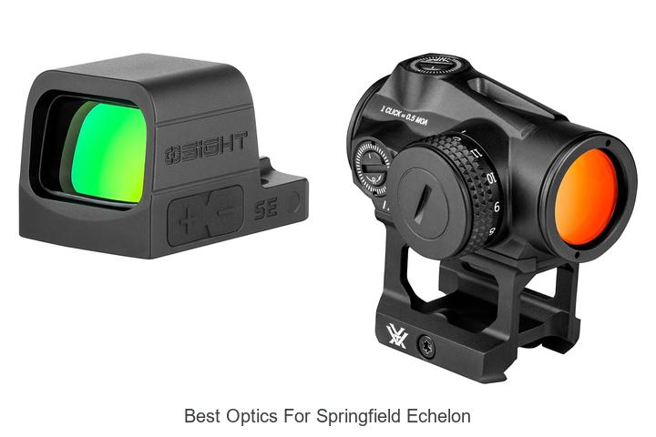 Top 12 Best Optics for Springfield Echelon You Need Now!