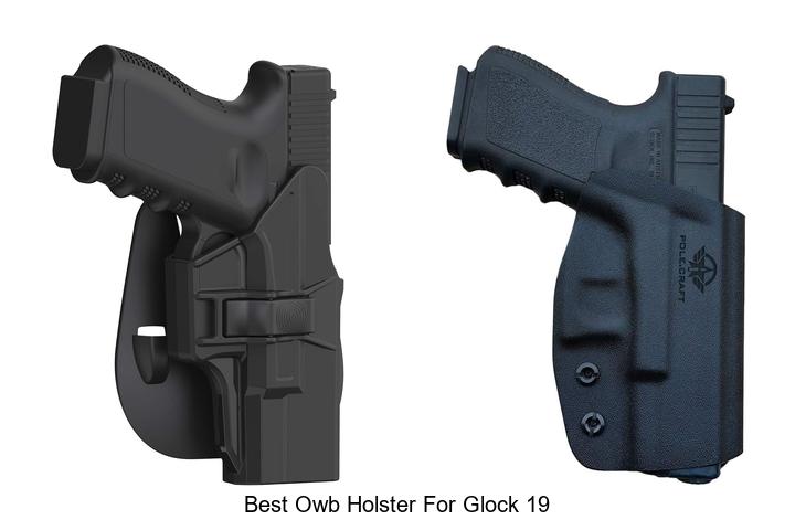 Top 12 Best OWB Holster For Glock 19 You Can’t Miss!