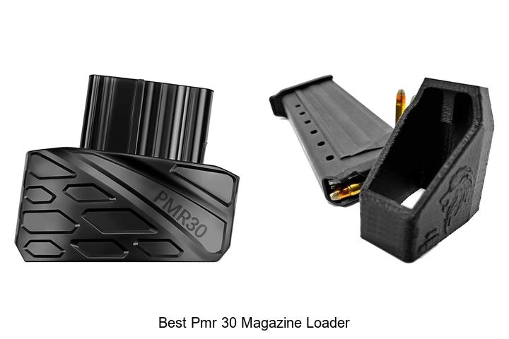 best pmr 30 magazine loader