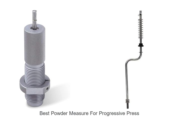 Top 12 Best Powder Measure for Progressive Press – Must See!