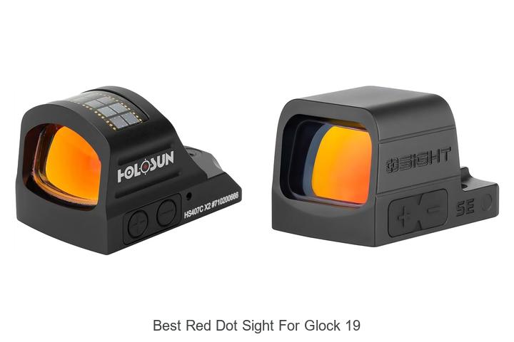 Top 12 Best Red Dot Sight For Glock 19 You Can’t Miss