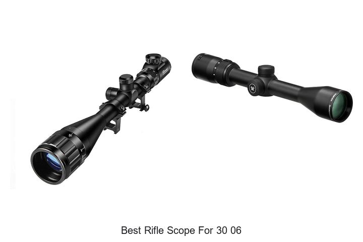 Top 12 Best Rifle Scope For 30 06 That Hunters Swear By