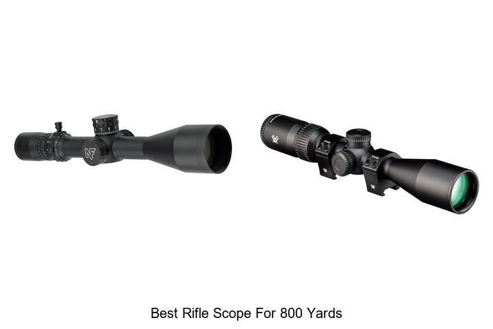 Top 12 Best Rifle Scope For 800 Yards You Can’t Miss!