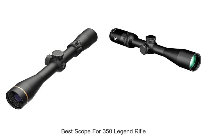 best scope for 350 legend rifle