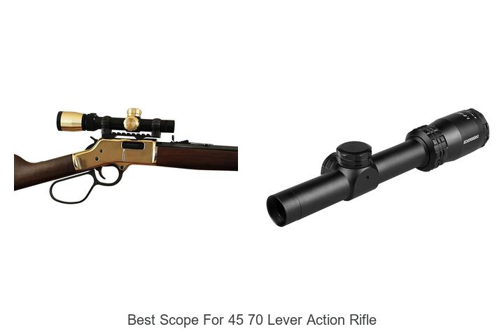 best scope for 45 70 lever action rifle
