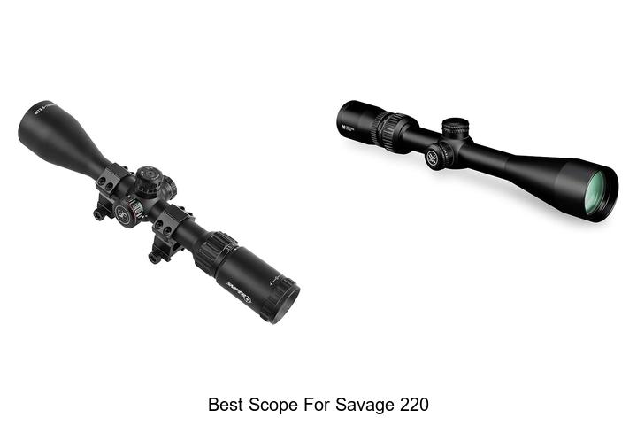 Top 12 Best Scope For Savage 220 You Can’t Miss Today