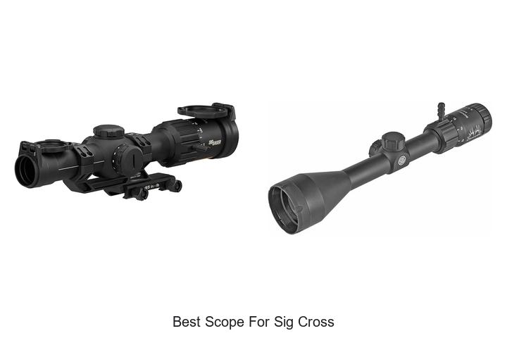 Top 12 Best Scope For Sig Cross You Can’t Miss Today