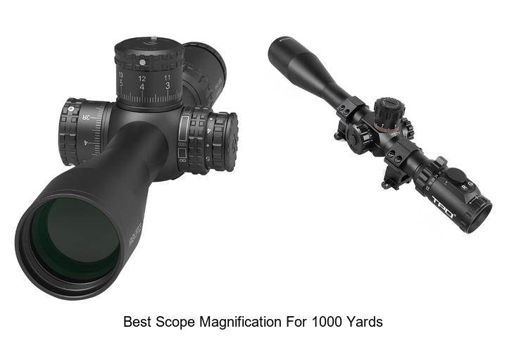 best scope magnification for 1000 yards