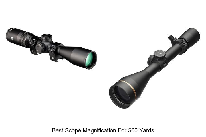best scope magnification for 500 yards