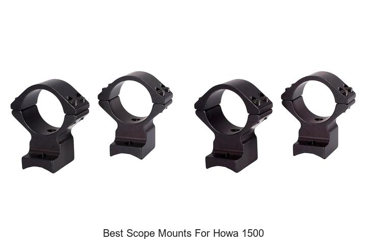 Top 12 Best Scope Mounts for Howa 1500 You Need Now!