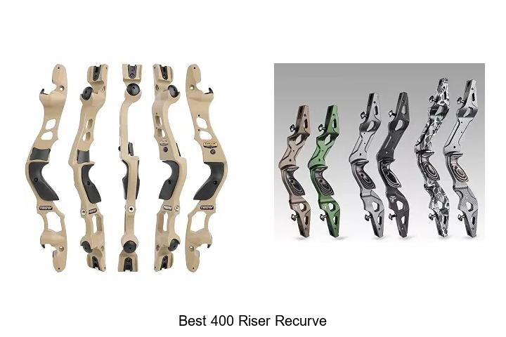 best 400 riser recurve