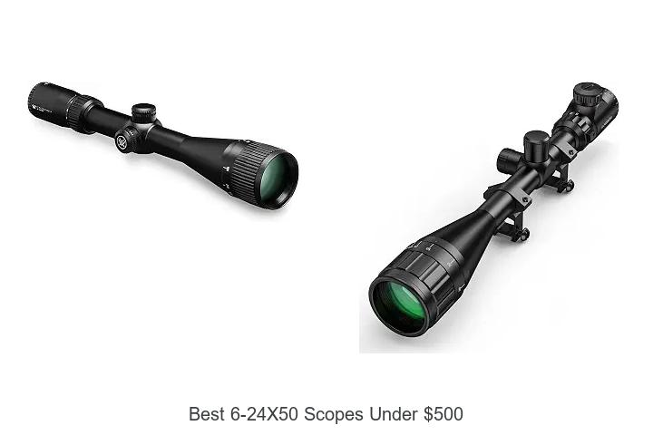 best 6-24x50 scopes under $500