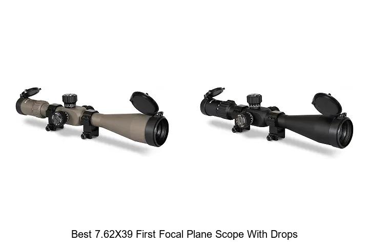best 7.62x39 first focal plane scope with drops