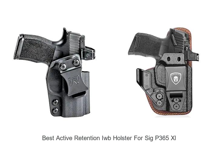 best active retention iwb holster for sig p365 xl
