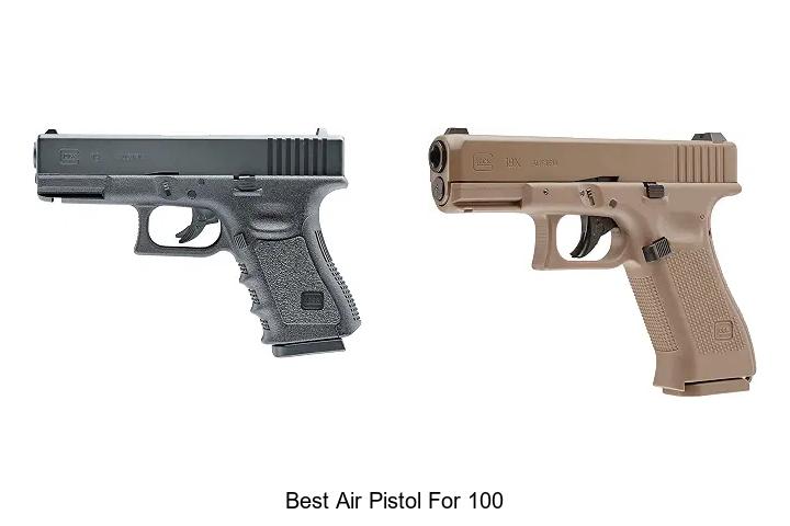 best air pistol for 100