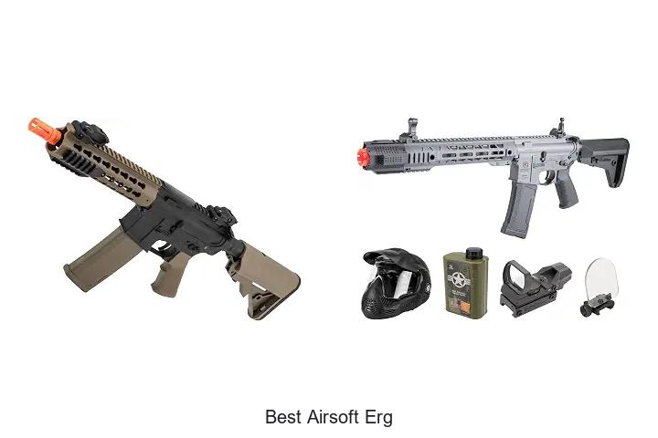 best airsoft erg