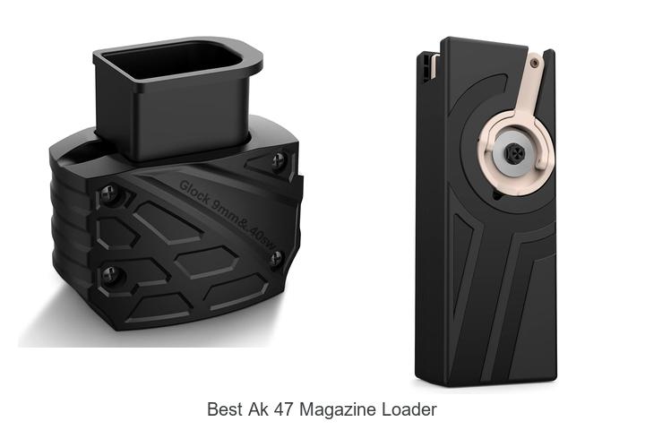 best ak 47 magazine loader