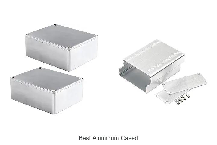 best aluminum cased