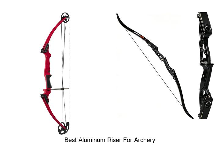 best aluminum riser for archery