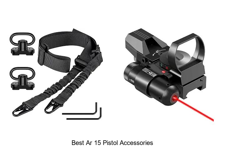 best ar 15 pistol accessories