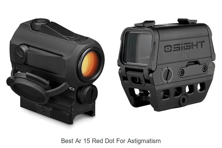 best ar 15 red dot for astigmatism