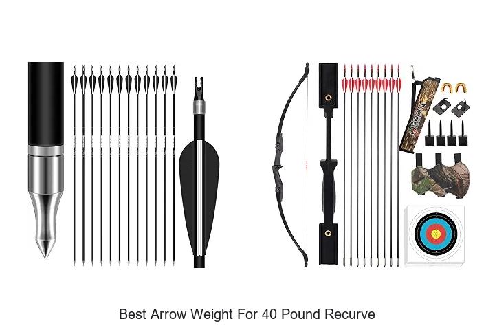 best arrow weight for 40 pound recurve