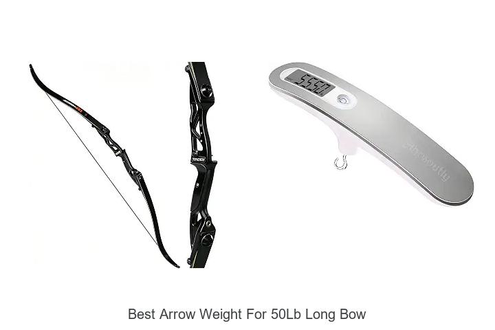best arrow weight for 50lb long bow