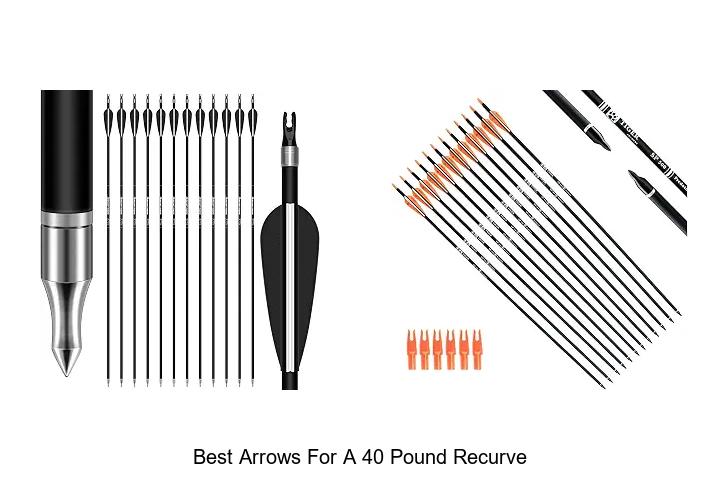 best arrows for a 40 pound recurve
